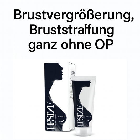 Brustvergrößerung & Bruststraffung ganz ohne OP – natürlich schön mit der Upsize Creme
