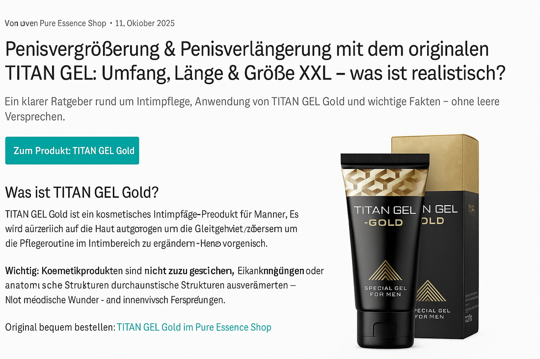 Penisvergrößerung & Penisverlängerung mit dem originalen TITAN GEL: Umfang, Länge & Größe XXL – was ist realistisch?